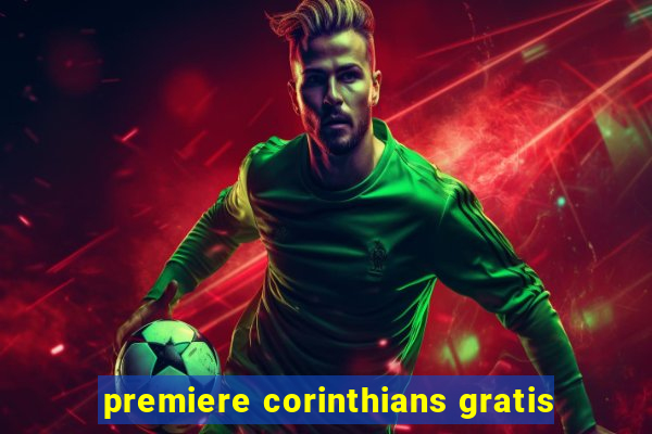 premiere corinthians gratis